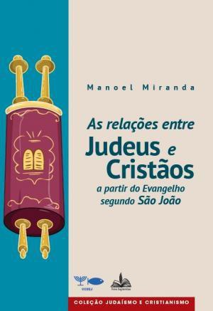 Imagem de Livro - As relações entre Judeus e Cristãos