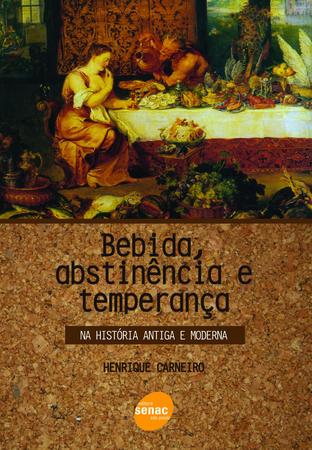 Imagem de Livro - Bebida, abstinência e temperança : Na história antiga e moderna