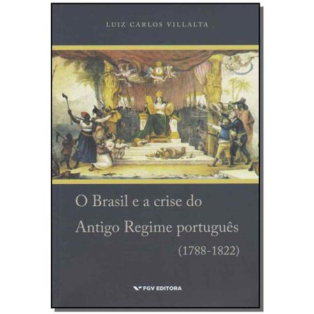Imagem de Livro - Brasil E A Crise Antigo Regime Portugues(1788-1822 - Fgv