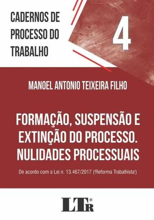 Imagem de Livro - Cadernos de processo do trabalho, 4: Formação, suspensão e extinção do processo, nulidades processuais