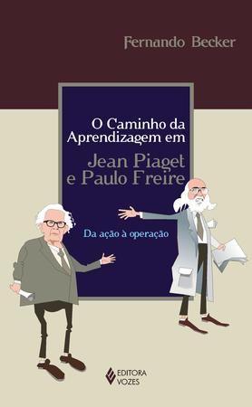 Livro Caminho da aprendizagem em Jean Piaget e Paulo Freire