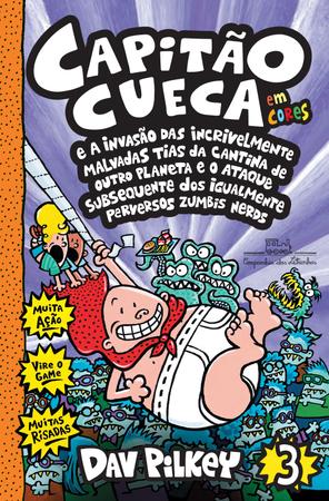 Imagem de Livro - Capitão Cueca e a invasão das incrivelmente malvadas tias da cantina de outro planeta e o ataque subsequente dos igualmente perversos zumbis nerds - Em cores!