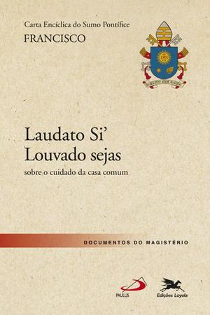 Imagem de Livro - Carta Encíclica "Laudato Si' - Louvado sejas"