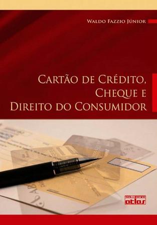 Imagem de Livro - Cartão De Crédito, Cheque E Direito Do Consumidor: Legislação, Doutrina E Jurisprudência