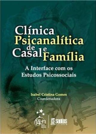 Imagem de Livro - Clínica Psicanalítica de Casal e Família - A Interface com os Estudos Psicossociais