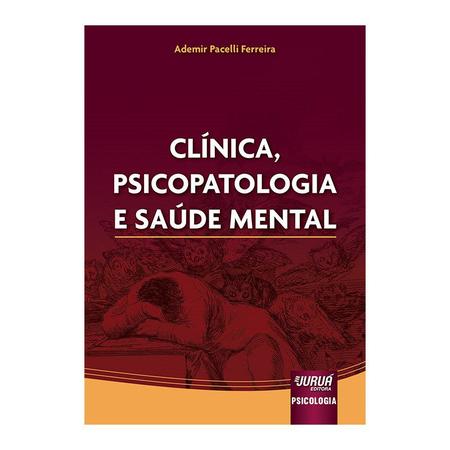 Imagem de Livro - Clinica, Psicopatologia E Saude Mental - Prefacio De Lilian Miranda - Ferreira
