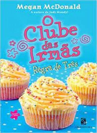 Imagem de Livro - Clube Das Irmas, O - Regra De Tres