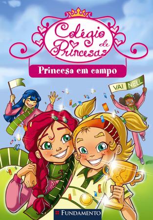 Imagem de Livro - Colégio De Princesas - Uma Princesa Em Campo