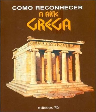Imagem de Livro Como Reconhecer A Arte Grega - Edicoes 70 - Almedina