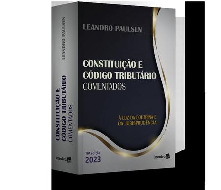 Imagem de Livro - Constituição e Código Tributário Nacional Comentados - 19ª edição 2023