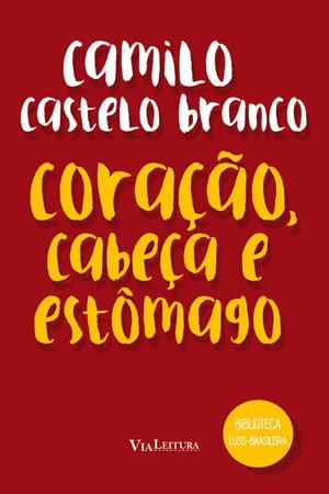 Imagem de Livro - Coração, Cabeça e Estômago - Camilo Castelo Branco
