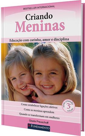 Imagem de Livro - Criando Meninas - Educação Com Carinho, Amor E Disciplina - 3° Edição