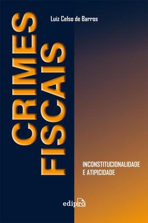 Imagem de Livro - Crimes fiscais: Inconstitucionalidade e atipicidade