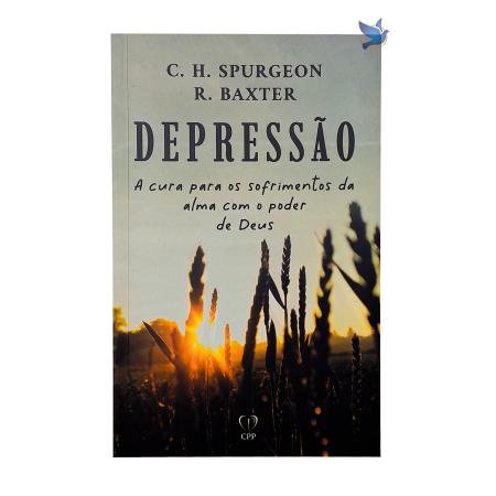 Imagem de Livro Depressão: A Cura Para Os Sofrimentos Da Alma Com O Poder De Deus - Spurgeon, Baxter Baseado na Bíblia