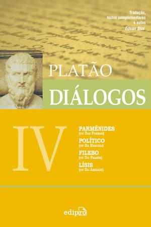 Imagem de Livro - Diálogos IV - Parmênides (ou Das Formas), Político (Da Realeza), Filebo (ou Do Prazer), Lísis (ou Da Amizade)