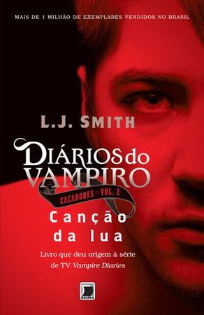 Livro - Diários do vampiro – Caçadores: Canção da lua (Vol. 2) em
