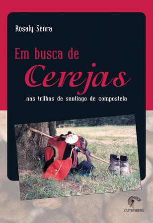 Imagem de Livro - Em busca de cerejas - Nas trilhas de Santiago de Compostela