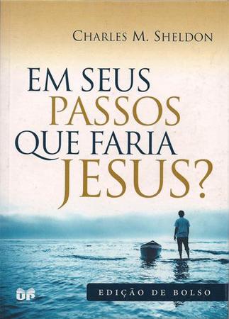 Imagem de Livro - Em seus passos que faria Jesus?