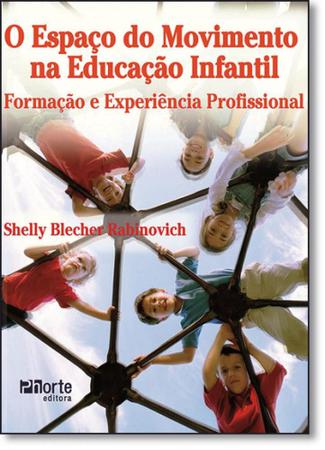 Imagem de Livro - Espaço do Movimento na Educação Infantil, O - Formação e Experiência Profissional - Blecher - Phorte