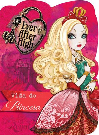 Livro - Ever After High - Vida de princesa - Livros de Literatura