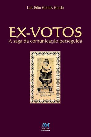 Imagem de Livro - Ex-votos: a saga da comunicação perseguida