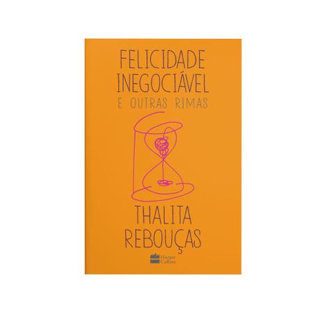 Imagem de Livro - Felicidade inegociável e outras rimas – O primeiro livro de não ficção de Thalita Rebouças