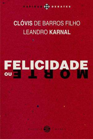 Imagem de Livro - Felicidade ou morte