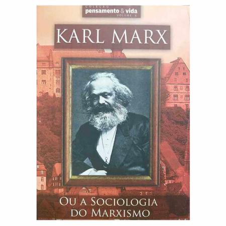 Livro Físico Karl Marx Ou A Sociologia do Marxismo Luiz Feracine Coleção Pensamento & Vida Volume 8 - Escala Imagem de Livro Físico Karl Marx Ou A Sociologia do Marxismo Luiz Feracine Coleção Pensamento & Vida Volume 8 - Escala