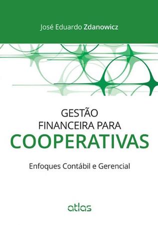 Imagem de Livro - Gestão Financeira Para Cooperativas: Enfoques Contábil E Gerencial