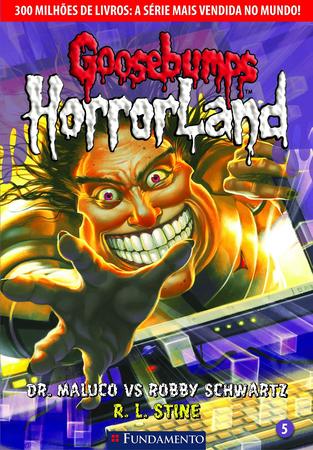 Imagem de Livro - Goosebumps Horrorland 05 - Dr. Maluco Versus Robby Schwartz