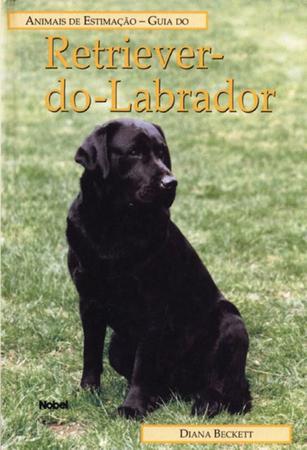 Imagem de Livro - Guia do retriever do labrador: animais de estimação