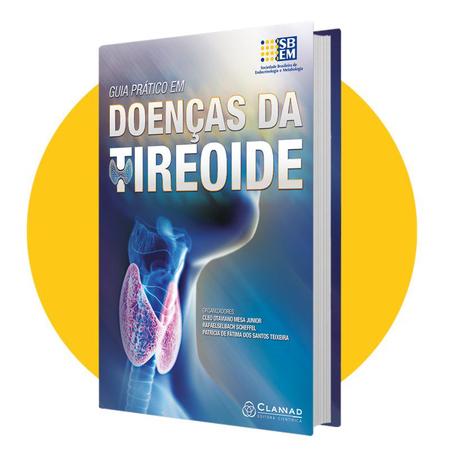 Livro Guia Prático em Doenças da Tireoide - SBEM - Mesa Júnior - Clannad -  Livros de Medicina - Magazine Luiza