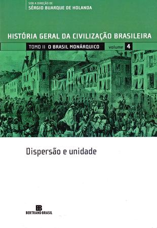Imagem de Livro - HGCB - Vol. 4 - O Brasil monárquico: dispersão e Unidade