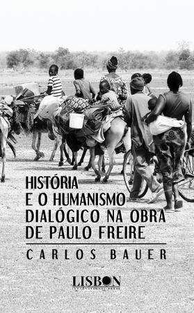 Imagem de Livro - História e o humanismo dialógico na obra de Paulo Freire