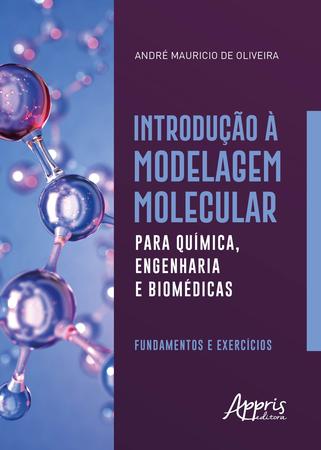 Imagem de Livro - Introdução à modelagem molecular para química, engenharia e biomédicas
