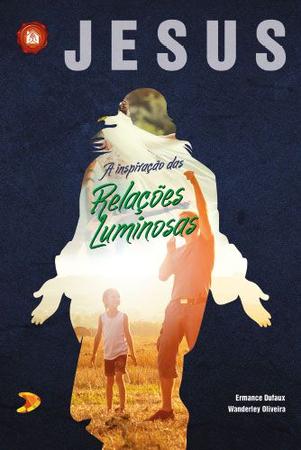 Livro - Jesus, a inspiração das relações luminosas Imagem de Livro - Jesus, a inspiração das relações luminosas
