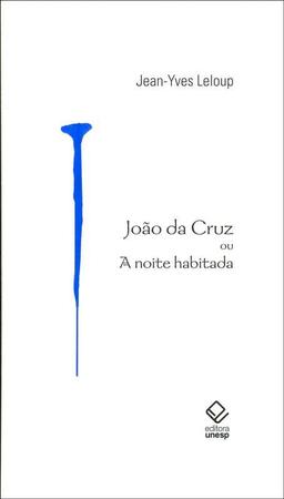 Imagem de Livro - João da Cruz ou A noite habitada