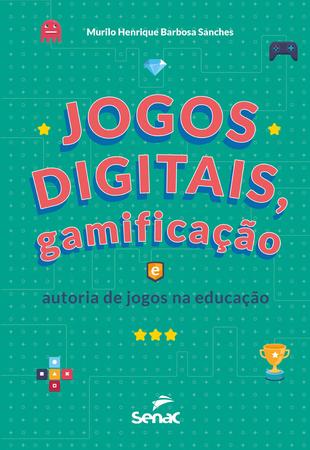Imagem de Livro - Jogos digitais, gamificação e autoria de jogos na educação