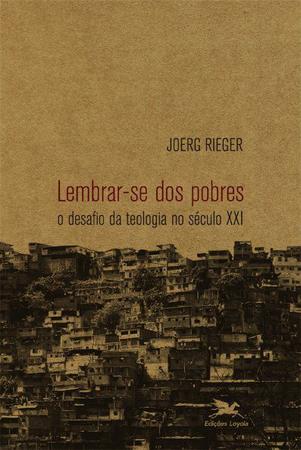 Imagem de Livro - Lembrar-se dos pobres - O desafio da teologia no século XXI