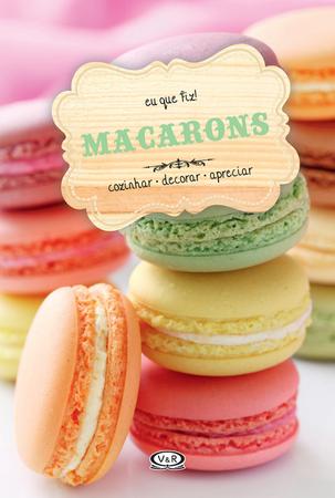 Imagem de Livro - Macarons: cozinhar - decorar - apreciar