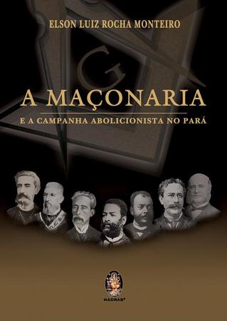 Imagem de Livro - Maçonaria e a campanha abolicionista no Pará