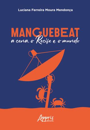 Imagem de Livro - Manguebeat - A cena, o Recife e o mundo