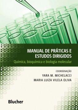Imagem de Livro - Manual de Práticas e Estudos Dirigidos - Química, bioquímica e biologia molecular - Michelacci - Oliva - Edgard Blucher
