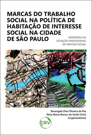 Imagem de Livro - MARCAS DO TRABALHO SOCIAL NA POLÍTICA DE HABITAÇÃO DE INTERESSE SOCIAL NA CIDADE DE SÃO PAULO:Memórias da atuação profissional do serviço social