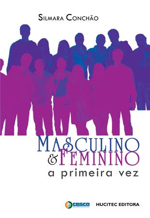 Imagem de Livro - Masculino e feminino: A primeira vez: A análise de gênero sobre a sexualidade na adolescência