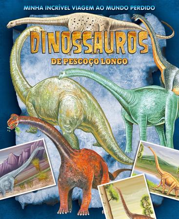 Imagem de Livro - Minha Incrível Viagem ao Mundo Perdido - Dinossauros Pescoço Longo