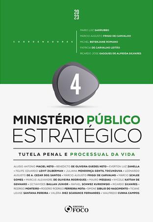 Livro - Ministério Público Estratégico - Vol 4 - Tutela Penal e Processual  da Vida - 1ª Ed - 2023 - Livros de Direito - Magazine Luiza