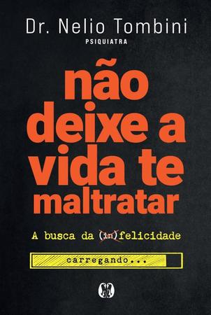Imagem de Livro Não Deixe a Vida te Maltratar - A Busca da Felicidade Nélio Tombini