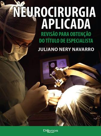 Imagem de Livro - Neurocirurgia Aplicada Revisão para Obtenção do Título de Especialista - Navarro - DiLivros