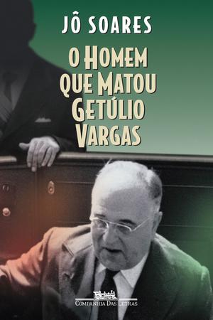 Imagem de Livro - O homem que matou Getúlio Vargas